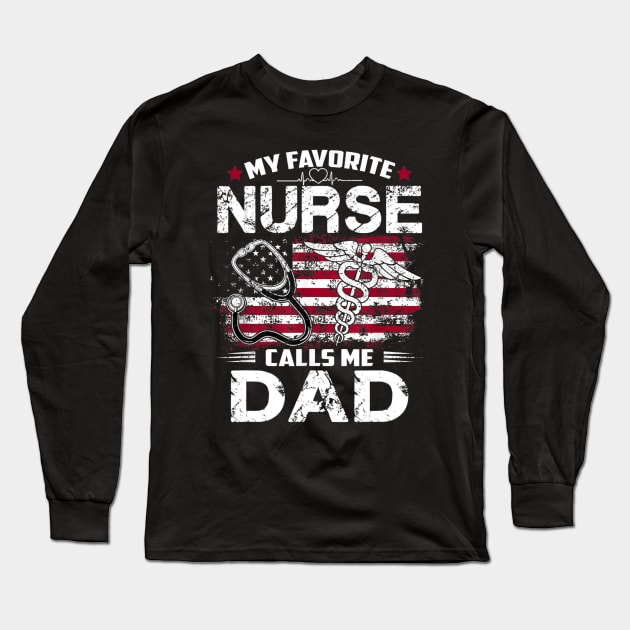 Mens My Favorite Nurse Calls Me Dad Shirt Fathers Day Gifts Papa T shirt Long Sleeve T-Shirt by Tisine